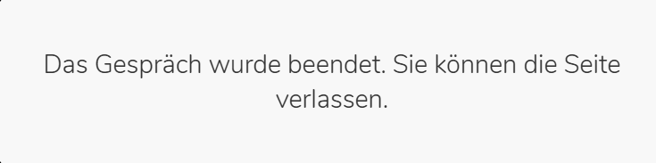 Das Gespräch wurde beendet. Sie können die Seite vrlassen
