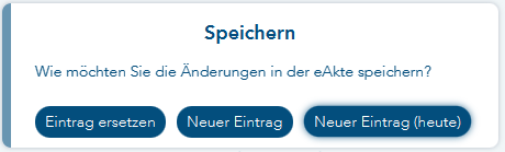 Abfrage Wie möchten Sie die Änderungen in der eAkte speichern?