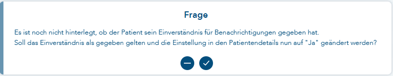 Systemhinweis, der Patient wurde noch nicht befragt, o9b er eine Benachrichtigung wünscht